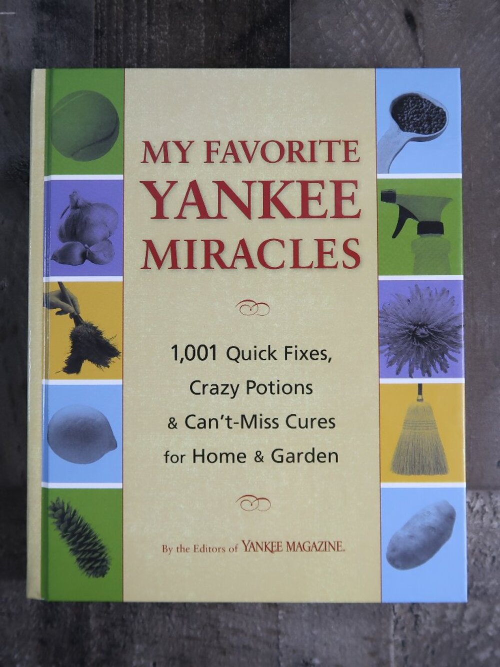 My Favorite Yankee Miracles: 1001 Quick Fixes by editors of Yankee Magazine